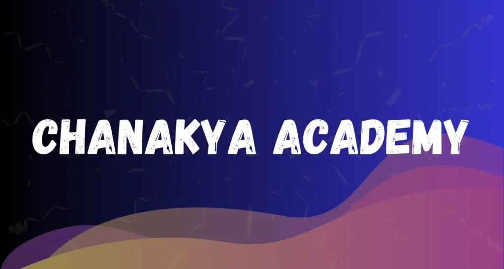 Chanakya Academy