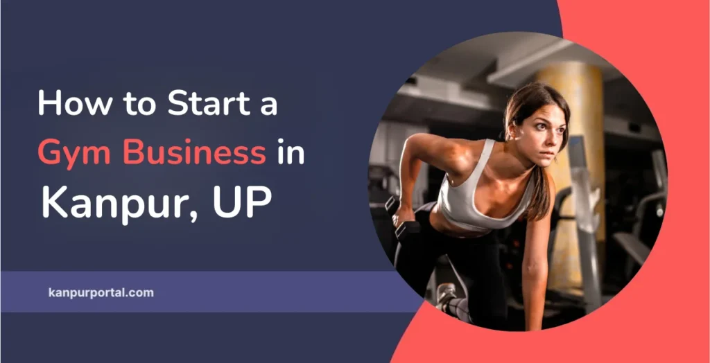 How to Start a Gym Business in Kanpur
